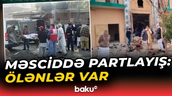 Məsciddə terror aktı törədildi | Azərbaycan XİN Pakistana başsağlığı verdi - Baku TV