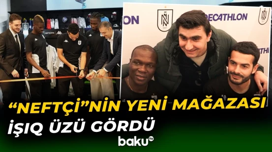 "Neftçi"nin yeni mağazası bu ünvanda fəaliyyətə başladı - Baku TV
