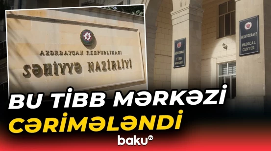 Sertifikatsız həkimlərə görə tibb məntəqəsi 6 min manat cərimələndi - Baku TV