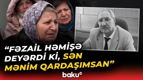 “Xəstəxanaya gedib çata bilmədi” | Yaxınları Fəzail Ağamalı barədə xatirələrini bölüşdü - Baku TV