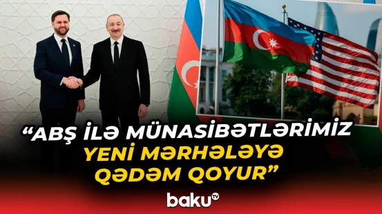 ABŞ və Azərbaycan hansı məsələlərdə əməkdaşlıq edəcək? | Prezidentdən açıqlama - Baku TV