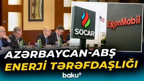 SOCAR və "ExxonMobil" arasında əməkdaşlığın vəziyyəti nəzərdən keçirilib - Baku TV