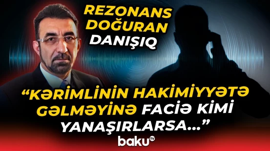 "Kərimli kimisi sərf edir" - Qənimət Zayıdovun xarici orqanla əlaqəli şəxsə zəngi - Baku TV