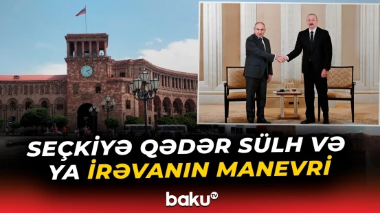 Ermənistanda konstitusiya düyünü açılmasa sülh mümkündürmü? - Baku TV