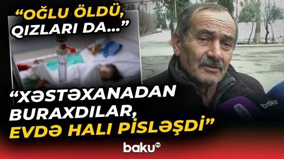 11 yaşlı oğlanın faciəvi sonu | Salyanda 1 ailənin 4 üzvü dəhşət yaşadı  - Baku TV