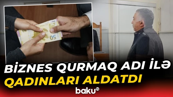 Məhkəmə dələduzluq edən iş adamı ilə bağlı qərar verdi - Baku TV