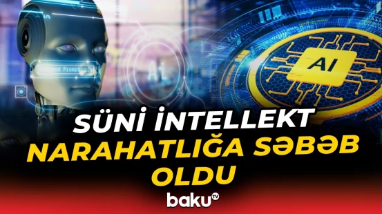 Süni intellekt müstəqil qərar verə bilər? | İKT mütəxəssisi nələri açıqladı? - Baku TV