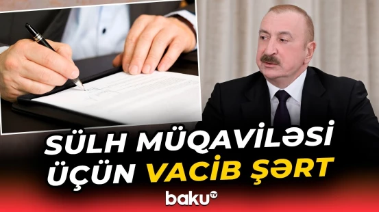 Prezident Ermənistan Konstitusiyasında sülhə maneə yaradan məqamı açıqladı - Baku TV