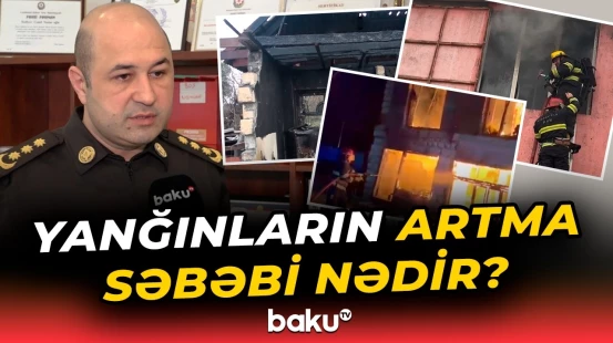 Son günlərdə baş verən ardıcıl yanğınların dayanmamasının səbəbləri nədir? - Baku TV