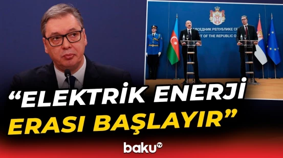 Aleksandar Vuçiçdən Prezident İlham Əliyevə minnətdarlıq - Baku TV