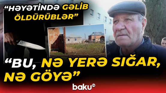 Cəlilabadda 52 yaşlı kişinin qətlə yetirilməsinin təfərrüatı - Baku TV