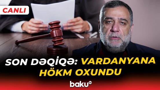 Ruben Vardanyan hakim qarşısında | Məhkəmə barədə son məlumatlar - Baku TV TƏCİLİ XƏBƏR