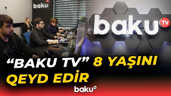 Baku TV sağlam addımlarla yeni hədəflərə doğru irəliləyir - Baku TV