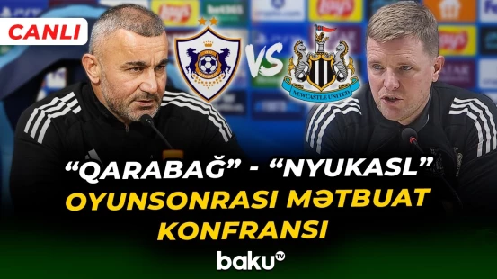 "Qarabağ" - "Nyukasl" qarşılaşması başa çatdı. Baş məşqçilər mətbuat önündə çıxış edir - CANLI