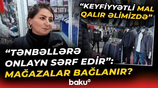"Bazar batıb, hamı ziyandadır!" | Satıcıları çətin vəziyyətdə qoyan nələrdir? - Baku TV