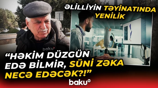 "Necə, nəyinə baxacaqlar onun?!" | Əlillik süni intellektlə qiymətləndiriləcək - Baku TV