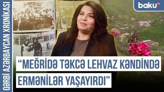 "Tey və Lök kəndlərində çox böyük faciələr törədilib" | QƏRBİ AZƏRBAYCAN XRONİKASI
