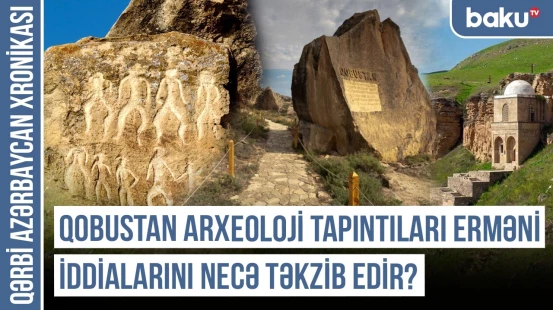 Qobustan qayaüstü rəsmləri azərbaycanlıların etnogenez tarixini sübut edir?