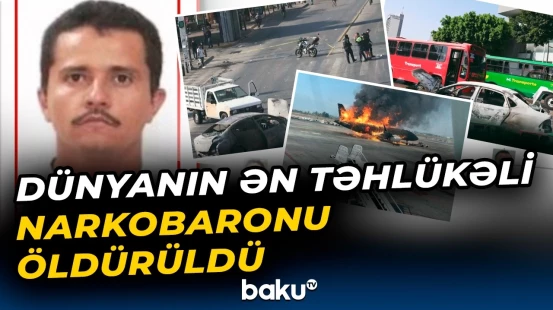 Narkobaronun ölümü Meksikanı qarışdırdı | Səfirlik vətəndaşlarımıza müraciət - Baku TV