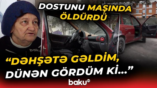"Gör nə həddə çatıb ki..." - Şüvəlanda dostunu öldürən şəxsin qonşusu gördüklərini danışdı- Baku TV