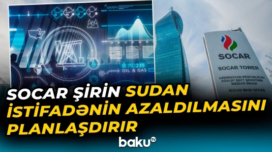 Neft-qaz sahəsində su istifadəsinin səmərəliliyinin artımı üçün təşəbbüslər hazırlanır - Baku TV