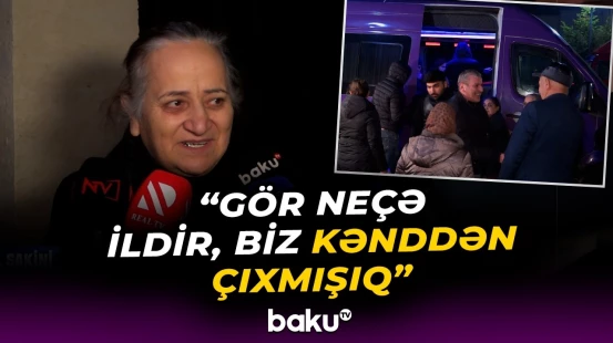 "30 il müəllim işlədiyim kəndimə gedirəm" | Cəbrayıla qayıdan sakinlər hisslərini bölüşdü - Baku TV