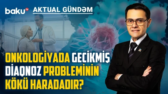 Onkoloji müalicədə özəl klinikalar xilas yolu olacaq, yoxsa bahalı seçim? - AKTUAL GÜNDƏM
