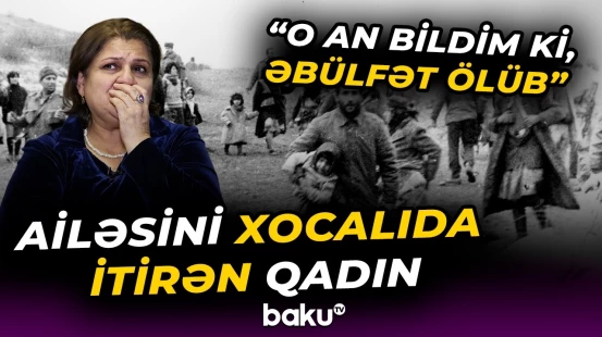 “Qadın qışqırdı ki, ay camaat, Xocalını...” | Faciə şahidi yaşadıqları dəhşəti danışdı - Baku TV