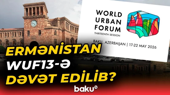 Ceyhun Bayramov Ermənistanın WUF13-ə dəvət edilib-edilməyəcəyinə münasibət bildirdi - Baku TV