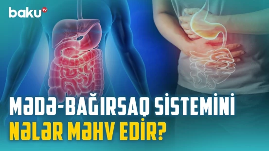 Mədə-bağırsaq xəstəliklərində edilən səhv | Yanma, şişkinlik nəyin xəbərçisidir? - BAKU MED