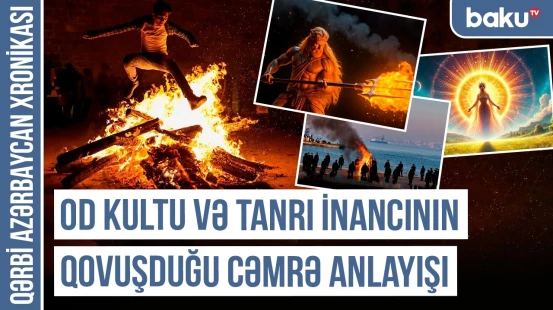 Çərşənbə axşamı niyə bəd ruhlarla mübarizə gecəsi hesab olunur? - QƏRBİ AZƏRBAYCAN XRONİKASI