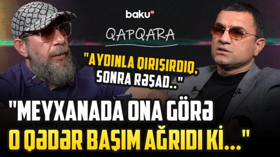 “Məni yox, ayaqqabımı bağlayarsan” - Mehman Əhmədli meyxanaya xələl gətirənlərdən danışdı