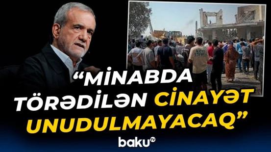 Məsud Pezeşkiandan sərt mesaj | ABŞ və İsrail Minaba qanlı zərbə endirdi - Baku TV