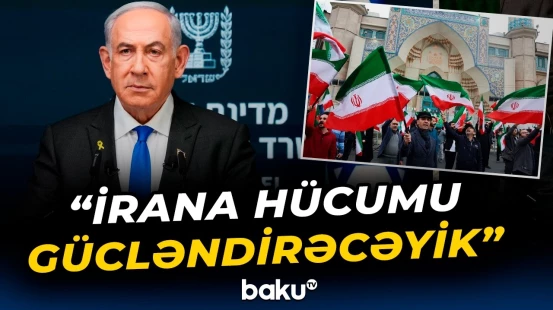 Netanyahu təlimat verdi | Tehrana zərbələr davam edəcək - Baku TV