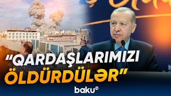 “Xameneidən sonra onları da...” | Ərdoğandan Yaxın Şərqlə bağlı mesaj - Baku TV