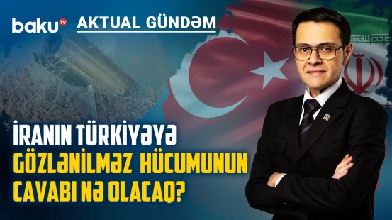 İran müharibəni Türkiyəyə qədər genişləndirmək istəyir? - AKTUAL GÜNDƏM
