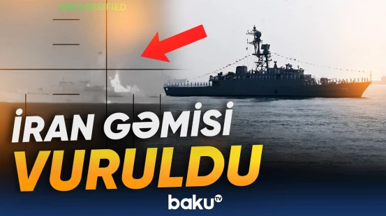 İranın hərbi gəmisinə hücum | Ölənlər var - Baku TV