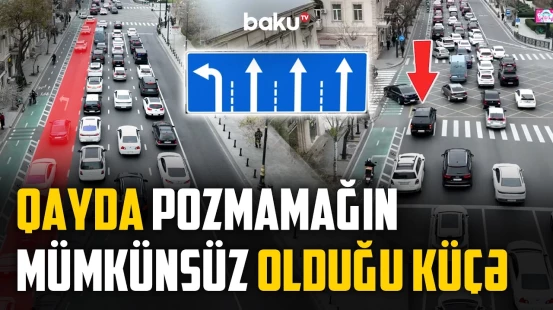 Bu küçədə nişan çatışmazlığı sürücüləri cərimə ilə üz-üzə qoyur - NECƏ OLMALIDIR?