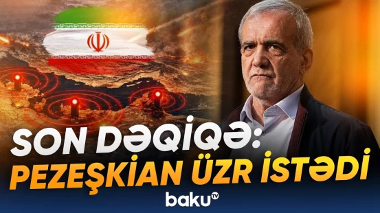 "O şərtlə daha hücum etməyəcəyik ki..." - Pezeşkian hücuma görə bu ölkələrdən üzr istədi - Baku TV