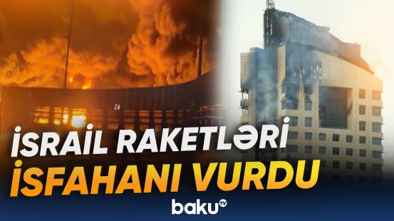 İsrail ordusu İrana zərbələr endirməkdə davam edir - Baku TV