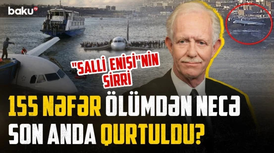 "Qudzon möcüzəsi"nin səbəbkarı | Kapitan Sallinin qərarı onu necə qəhrəmana çevirdi? - ARAŞDIRMA