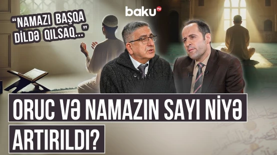 "İnsan anlamadığı dildə necə dua edə bilər?!" - Namazı hansı şəkildə qılmaq olar? - AMİN