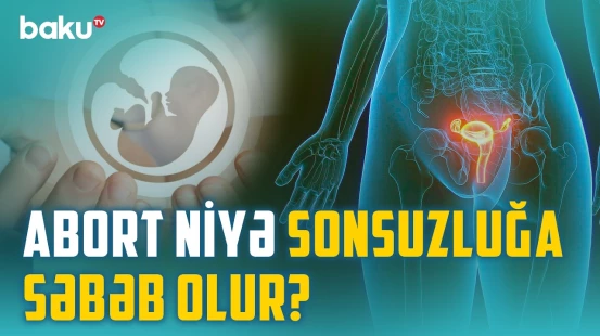 Erkən yaşda cinsi həyata başlamanın riskləri | Vaxtında həkimə müraciət etməsəniz... - BAKU MED