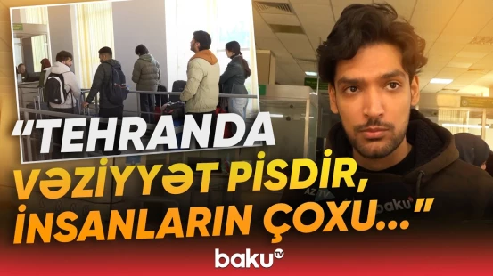 "Azərbaycana təşəkkür edirəm" | İrandan təxliyə olunan vətəndaşlar vəziyyətdən danışdı - Baku TV