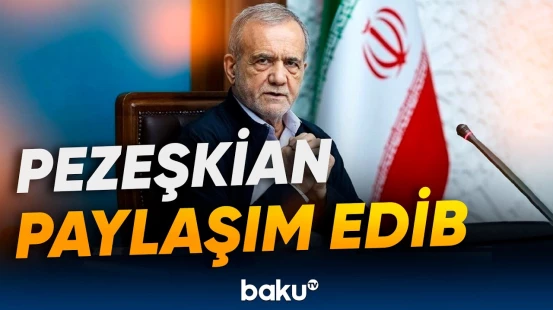 İran prezidenti paylaşım edib | "Dağılmış hər şeyi bərpa edəcəyik" - Baku TV