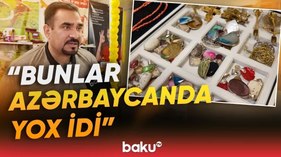 "Hər büdcəyə uyğun aksesuar, zinət əşyası var" | Bakıda "Best of Asia" sərgisi - Baku TV