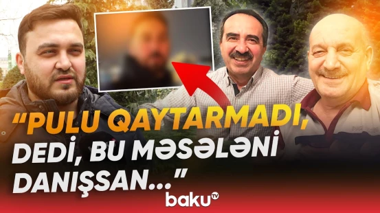 "Bu işdə tək deyil" | Mərhum Xalq artisti Ramiz Əzizbəylinin kürəkəni dələduzluq edib? - Baku TV