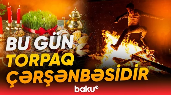 Torpağın və həyatın oyandığı İlaxır - Torpaq çərşənbəsidir - Baku TV