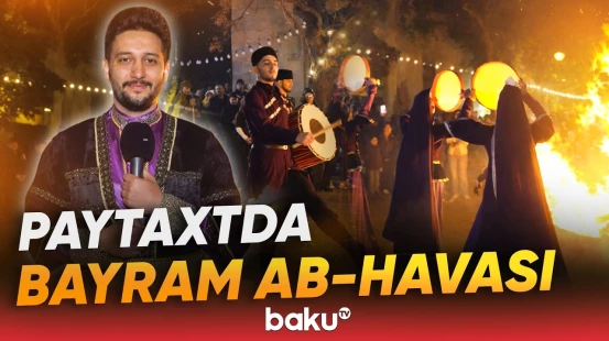 Bakıda İlaxır çərşənbə coşqu ilə qeyd olunur - Baku TV