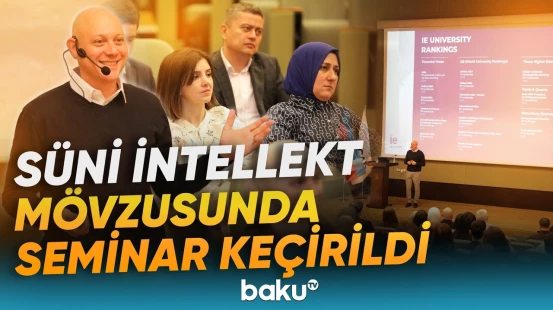 SOCAR və IE Universiteti arasındakı əməkdaşlıq çərçivəsində vacib tədbir - Baku TV